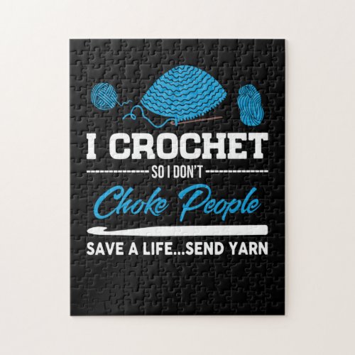 I Crochet Choke People Save A Life Send Yarn Jigsaw Puzzle