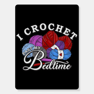 I Crochet Past My Bedtime Foam Board
