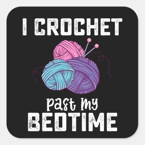 I Crochet Past My Bedtime Knitting Square Sticker