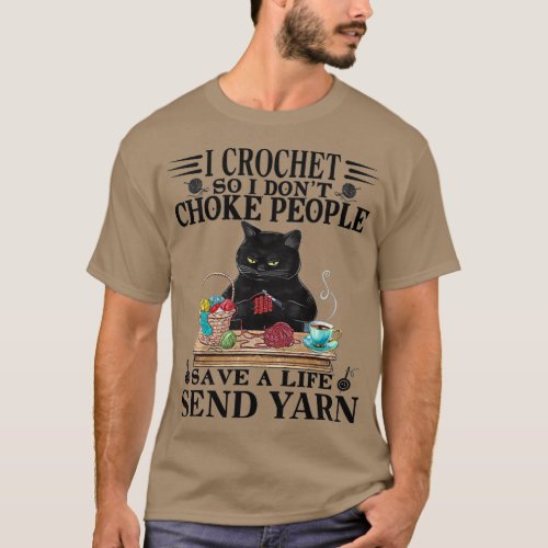 I crochet so i dont choke people black cat and T_Shirt