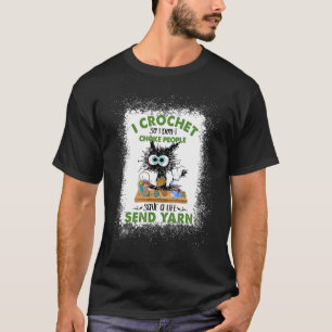 I Crochet So I Don't Choke People Bleach Cat T-Shirt