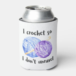 "I crochet so I don't unravel" funny Can Cooler