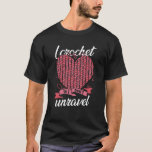 I Crochet So I Don't Unravel Weaving Yarn T-Shirt