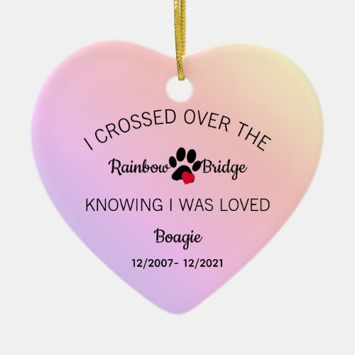 I Crossed Over The Rainbow Bridge Memorial Heart Ceramic Ornament