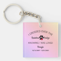I Crossed Over The Rainbow Bridge Memorial Square Keychain