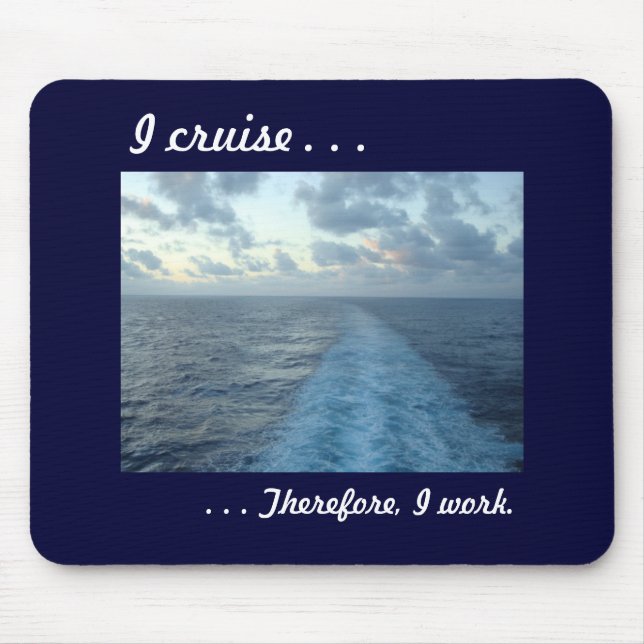 I cruise,  Therefore Blue Mouse Pad (Front)