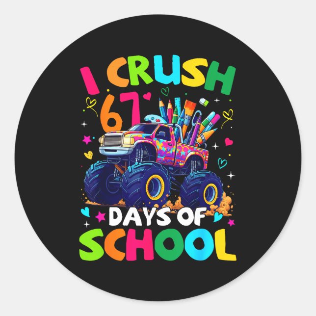 I Crush 67 Days Of School Monster Truck Meme Slang Classic Round Sticker (Front)