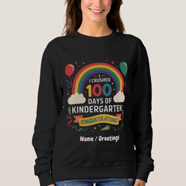 I Crushed 100 Days of Kindergarten Customize Sweatshirt (Front)