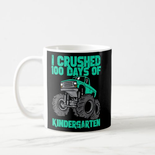 I Crushed 100 Days Of Kindergarten Monster Truck B Coffee Mug