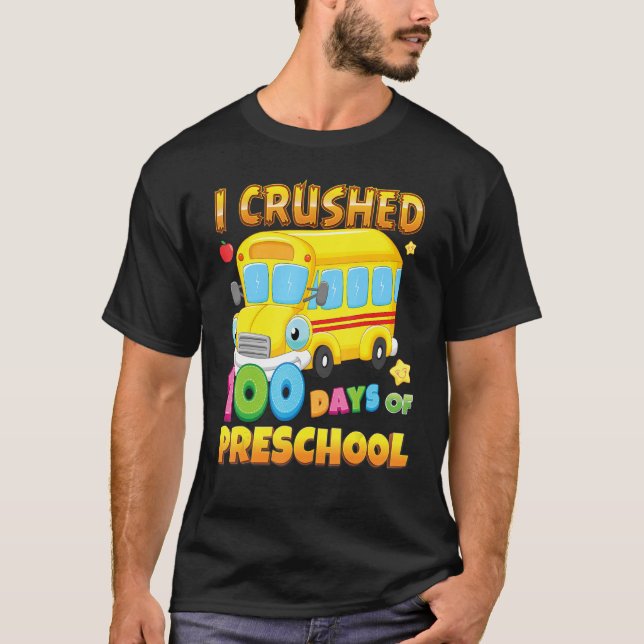 I Crushed 100 Days Of Preschool School Bus 100th D T-Shirt (Front)
