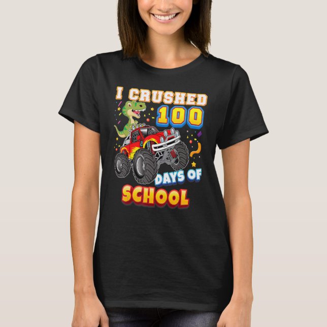 I Crushed 100 Days Of School 100th Day Monster Car T-Shirt (Front)
