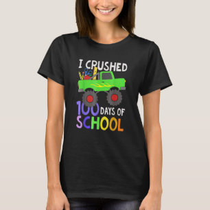 I Crushed 100 Days Of School 100th Day Monster Tru T-Shirt