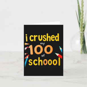 I Crushed 100 Days Of School 100th Day Of School S Card