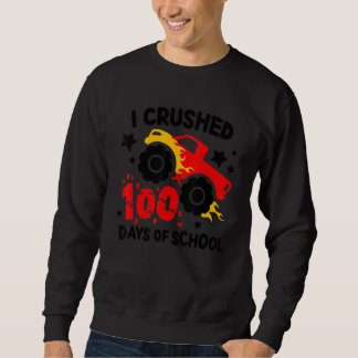 I Crushed 100 Days Of School Big Monster Truck Cru Sweatshirt