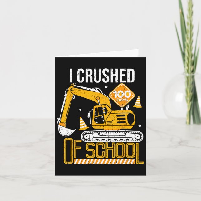 I Crushed 100 Days Of School Boys Kid Construction Card (Front)