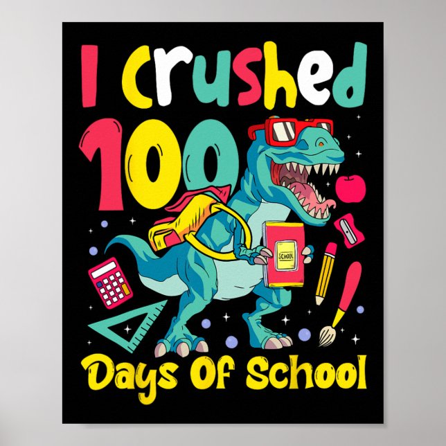 I Crushed 100 Days of School  Dinosaur Kids Boys  Poster (Front)