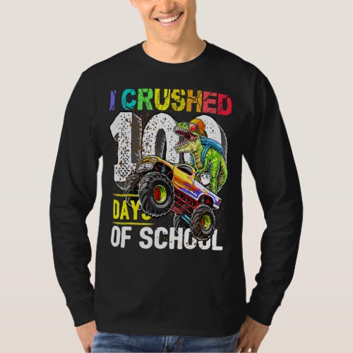 I Crushed 100 Days Of School Dinosaur Monster Truc T_Shirt