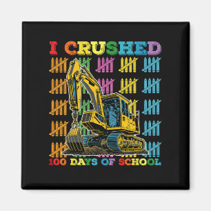 I Crushed 100 Days Of School Excavator Magnet