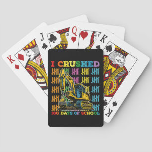 I Crushed 100 Days Of School Excavator Poker Cards
