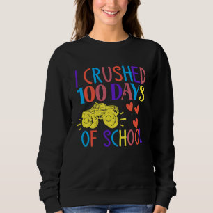 I Crushed 100 Days Of School Happy 100 Days Of Sch Sweatshirt