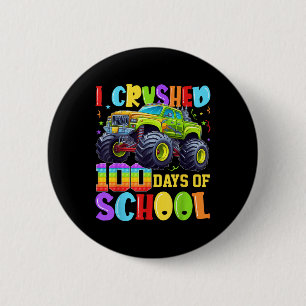 I Crushed 100 Days Of School Kid Boy Monster Truck Button