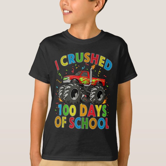 I Crushed 100 Days Of School Monster Truck 100 Day T-Shirt (Front)