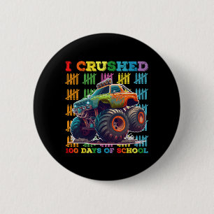 I Crushed 100 Days Of School Monster Truck Button