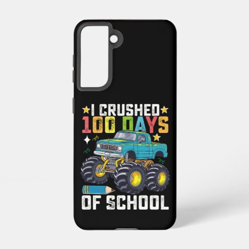 I Crushed 100 Days Of School Monster Truck Samsung Galaxy S21 Case