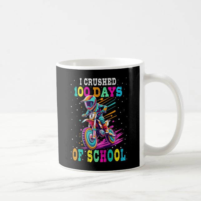 I crushed 100 days of school Motocross Coffee Mug (Right)