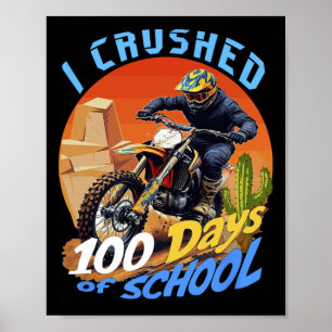 I Crushed 100 Days Of School Motocross Dirt Bike Poster