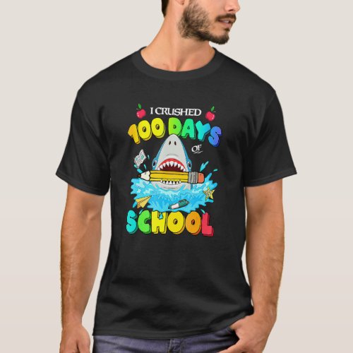 I Crushed 100 Days School Happy 100th Day Black Af T_Shirt