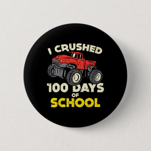 I Crushed 100 Days School Monster Truck 100th Day  Button