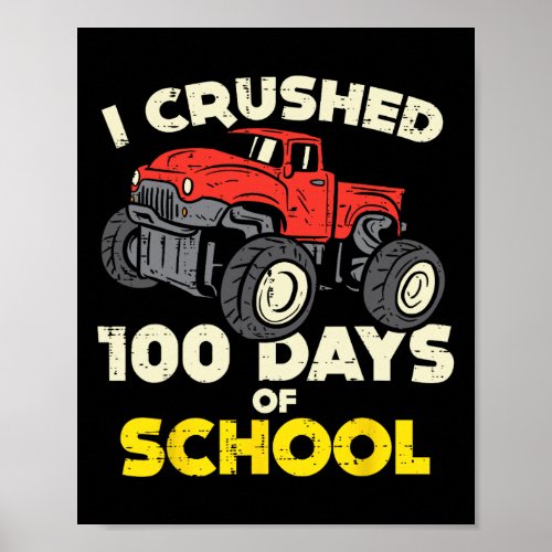 I Crushed 100 Days School Monster Truck 100th Day  Poster