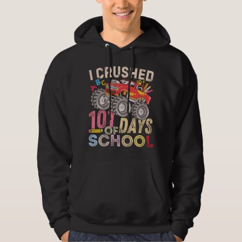 I crushed 101 Days Of School For Boy Monster Truck Hoodie
