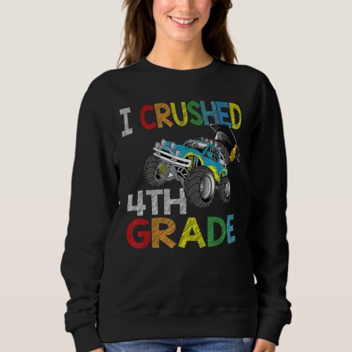 I Crushed 4th Grade  Graduation Boys Monster Truck Sweatshirt