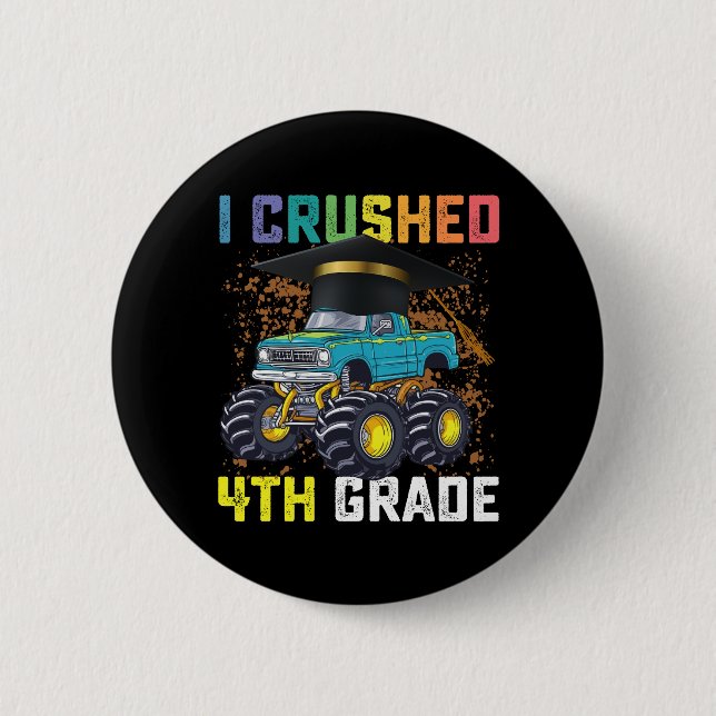 I Crushed 4th Grade Monster Truck Graduation Button (Front)