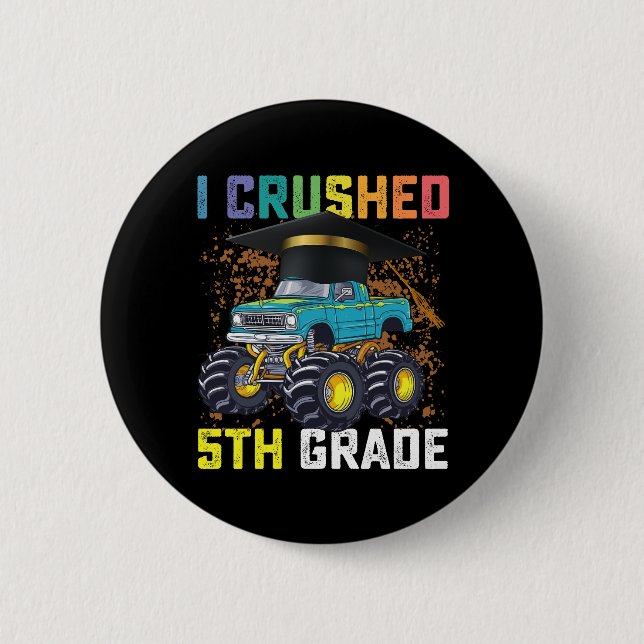 I Crushed 5th Grade Monster Truck Graduation Button (Front)