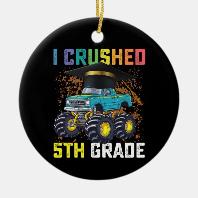 I Crushed 5th Grade Monster Truck Graduation Ceramic Ornament (Front)