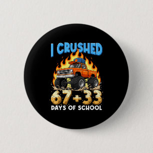 I Crushed 67 + 33 Days Of School Monster Truck Boy Button