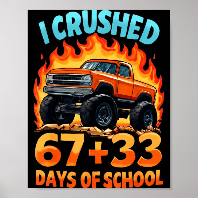 I Crushed 67 + 33 Days Of School Monster Truck Boy Poster (Front)
