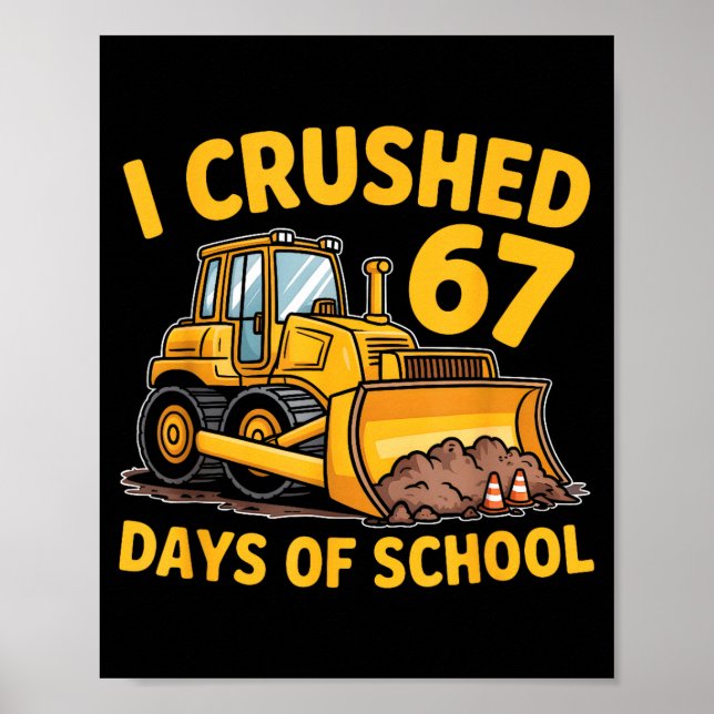 I Crushed 67 Days Of School 67th Day Of School Boy Poster (Front)