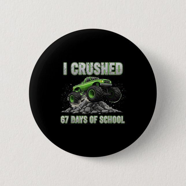 I Crushed 67 Days Of School 6 7 Meme Funny Six Sev Button (Front)