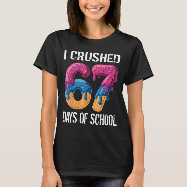 I Crushed 67 Days Of School Boys Ice Cream Drip Ae T-Shirt (Front)