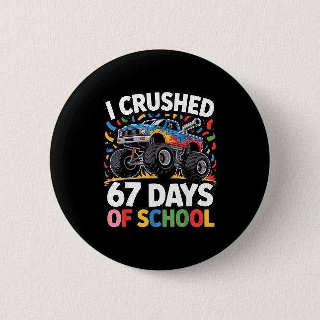 I Crushed 67 Days Of School For Kids Monster Truck Button (Front)