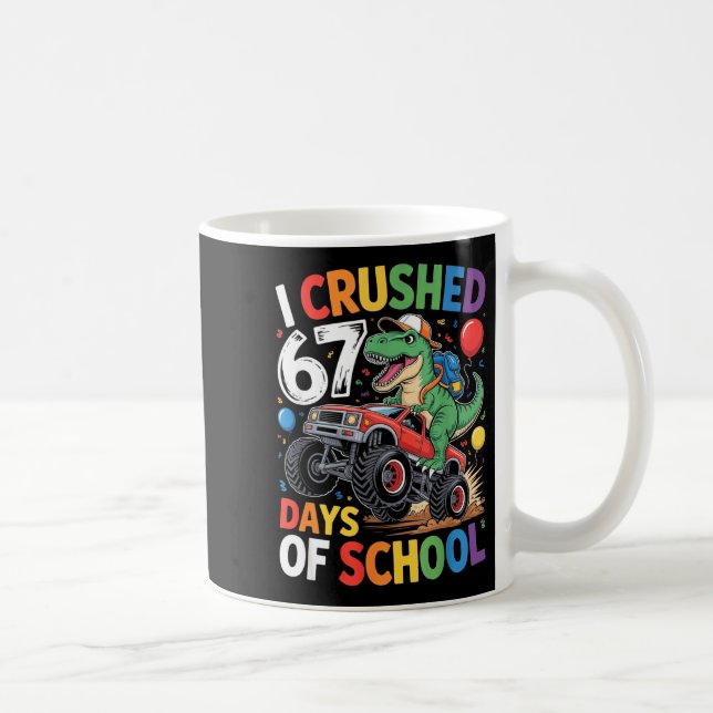 I Crushed 67 Days Of School Funny Six Seven 6 7 Me Coffee Mug (Right)