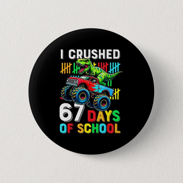 I Crushed 67 Days Of School Funny Six Seven Meme B Button (Front)