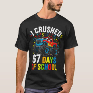 I Crushed 67 Days Of School Funny Six Seven Meme B T-Shirt