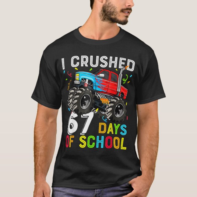 I Crushed 67 Days Of School Funny Students Teacher T-Shirt (Front)