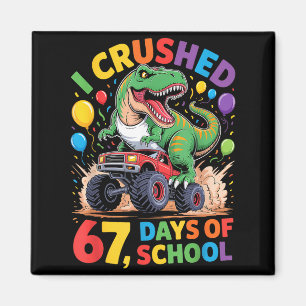 I Crushed 67 Days Of School Monster Truck Dinosaur Magnet