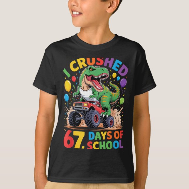 I Crushed 67 Days Of School Monster Truck Dinosaur T-Shirt (Front)
